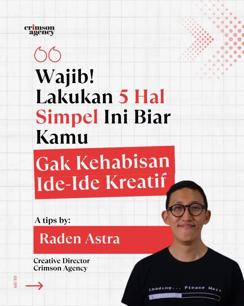 5 hal simpel yang harus kamu lakukan biar gak kehabisan ide-ide kreatif by Raden Astra