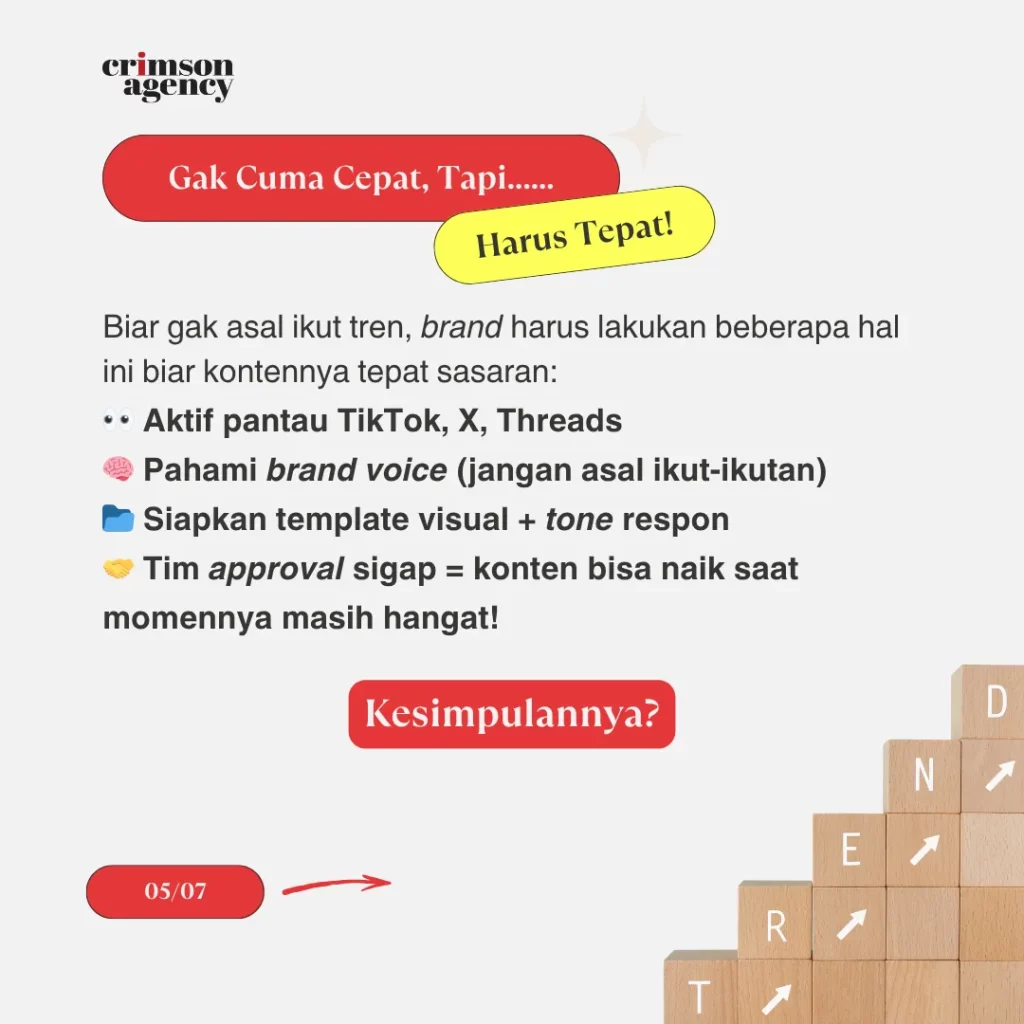 Cepat, tapi tetap tepat. Tips Nangkep yang lagi tren: 👀 Aktif pantau TikTok, X, Threads 🧠 Pahami brand voice (jangan asal ikut-ikutan) 📂 Siapkan template visual + tone respon 🤝 Tim approval sigap = konten bisa naik saat momen masih panas! Kesimpulannya?