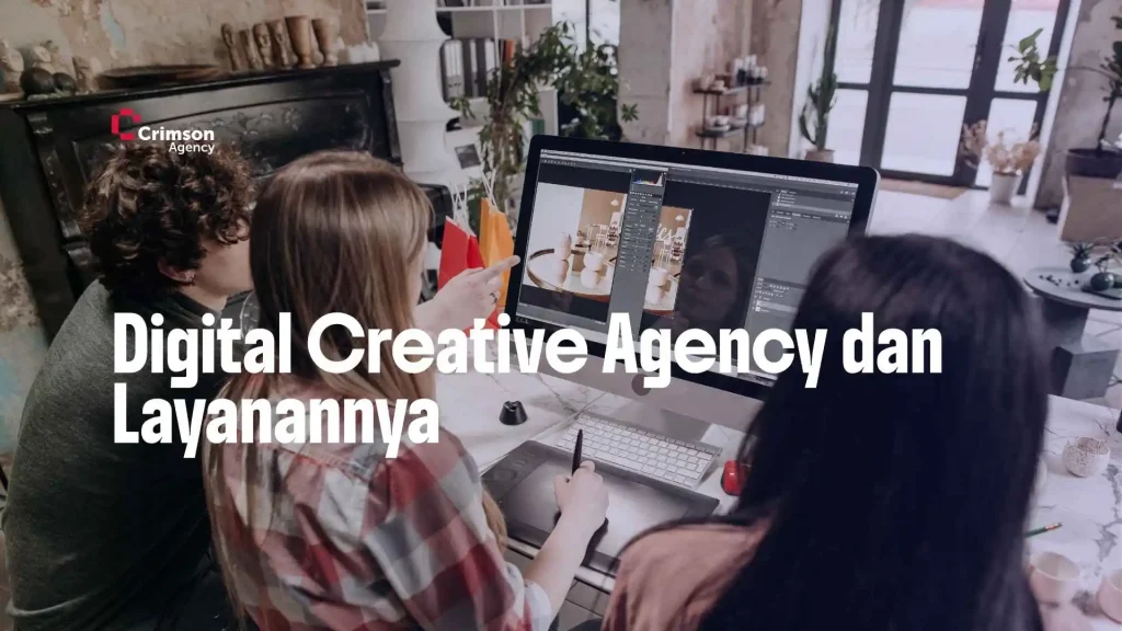 Mengenal digital creative agency untuk membangun brand